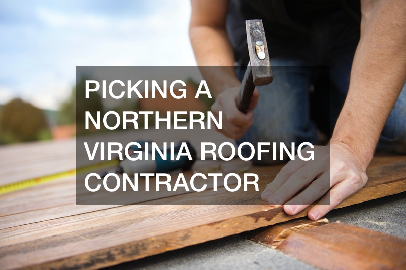 Picking a Northern Virginia Roofing Contractor