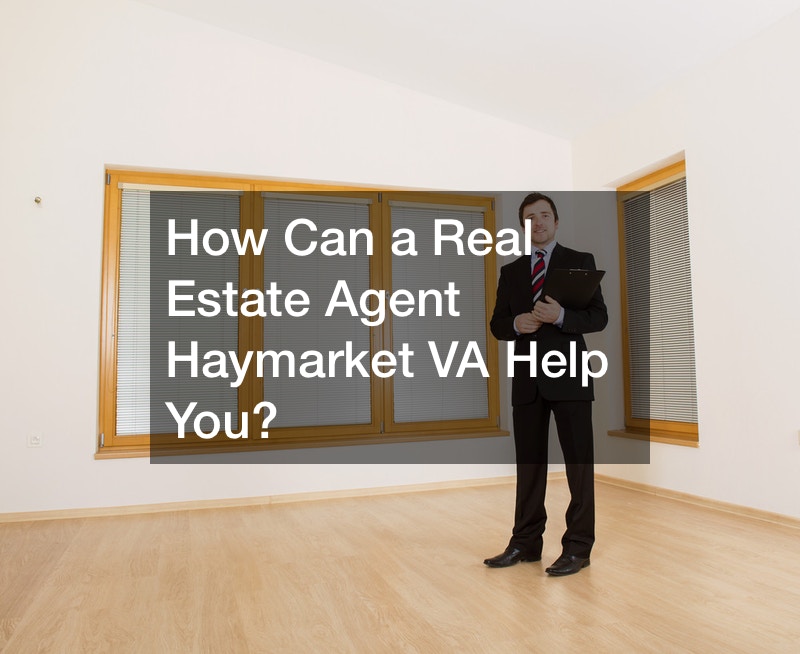 How Can A Real Estate Agent Haymarket VA Help You?