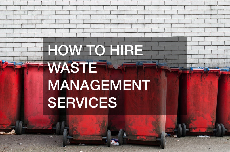 How to Hire Waste Management Services