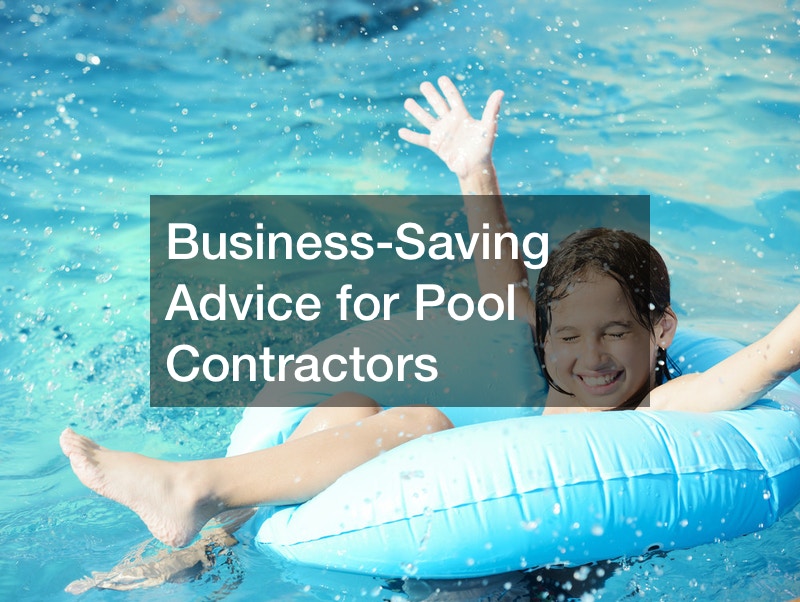 Business-Saving Advice for Pool Contractors