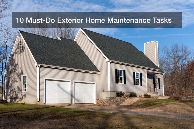 10 Must-Do Exterior Home Maintenance Tasks