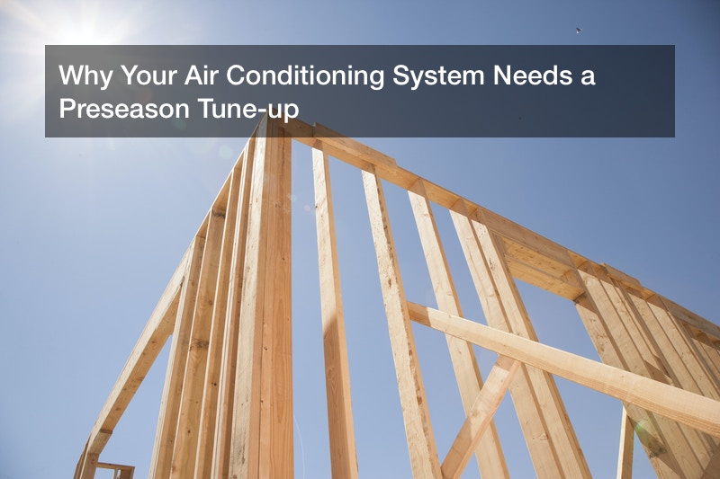 Why Your Air Conditioning System Needs a Preseason Tune-up
