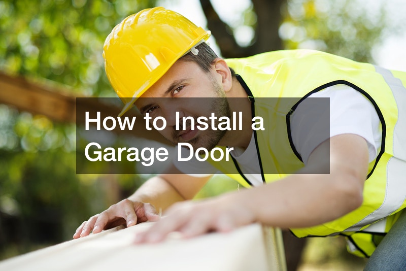 How to Install a Garage Door