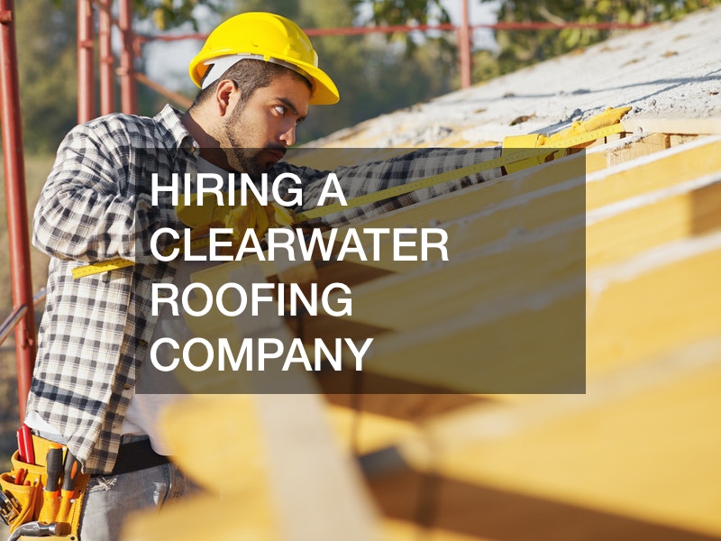 Hiring a Clearwater Roofing Company