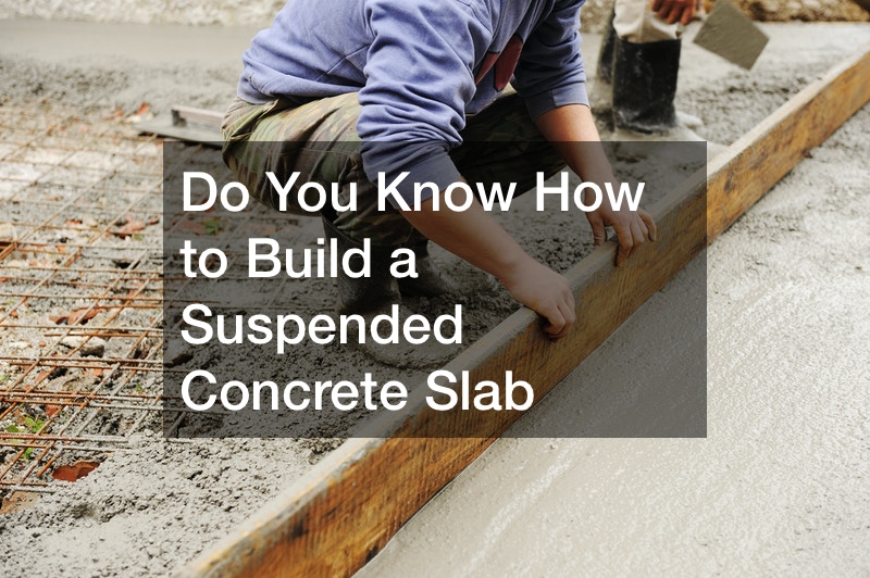 Do You Know How to Build a Suspended Concrete Slab