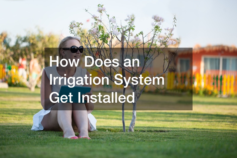 How Does an Irrigation System Get Installed