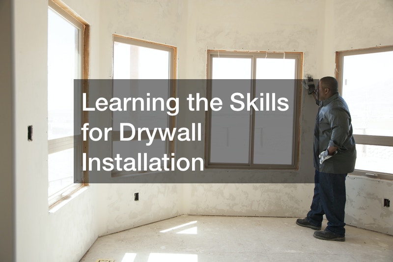 Learning the Skills for Drywall Installation