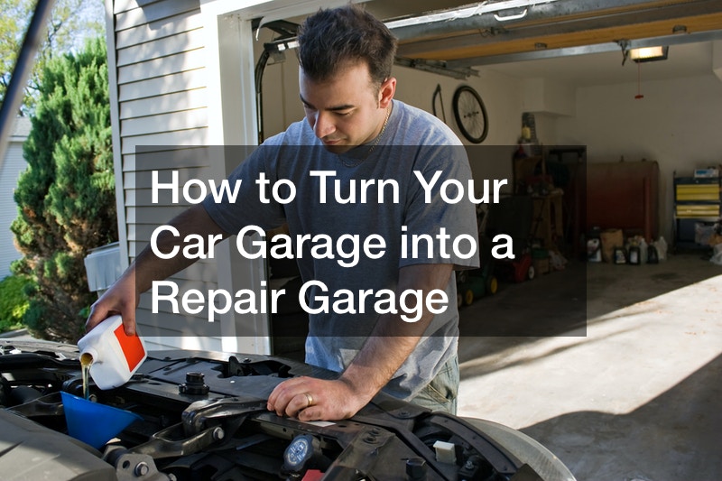 How to Turn Your Car Garage into a Repair Garage