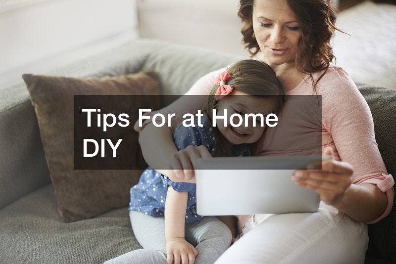 Tips For at Home DIY
