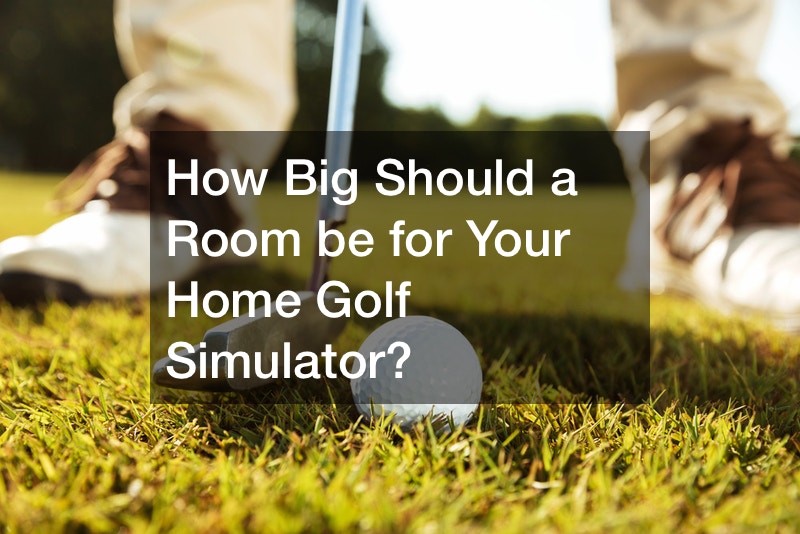 How Big Should a Room be for Your Home Golf Simulator?