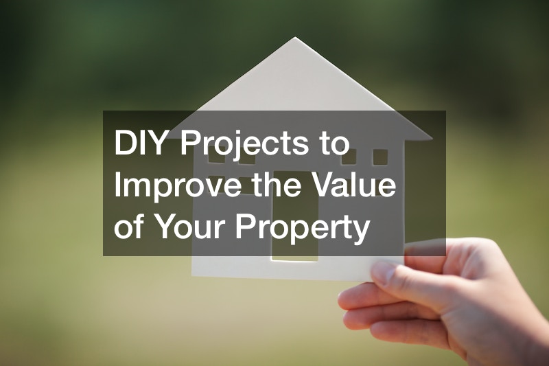 DIY Projects to Improve the Value of Your Property