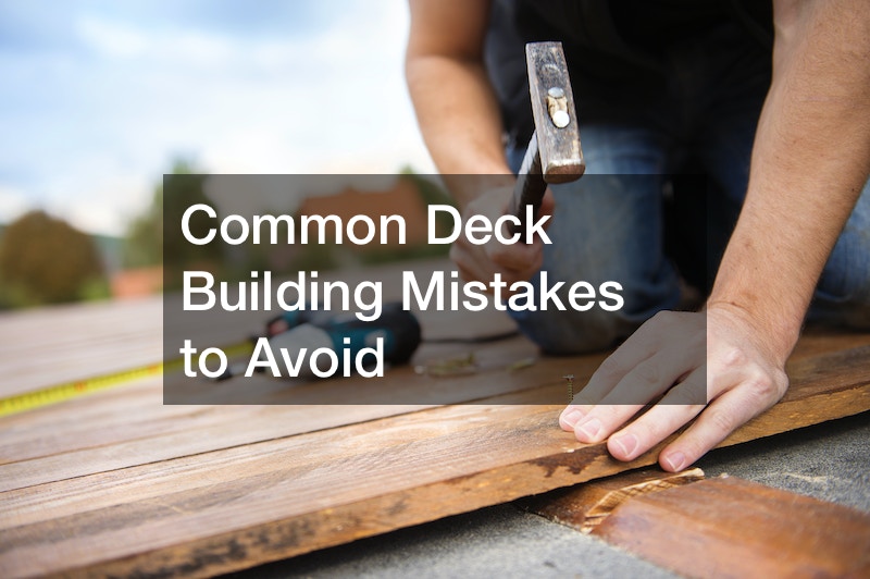 Common Deck Building Mistakes to Avoid