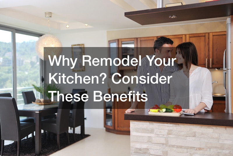 Why Remodel Your Kitchen? Consider These Benefits