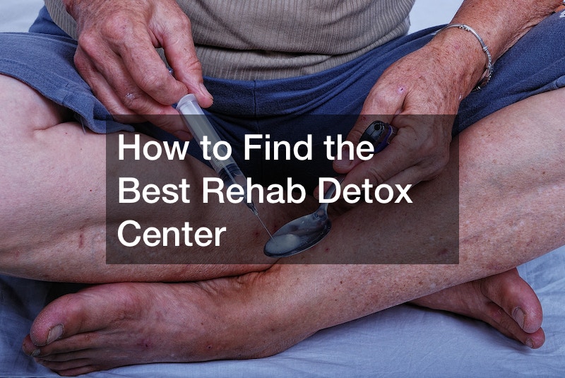 How to Find the Best Rehab Detox Center