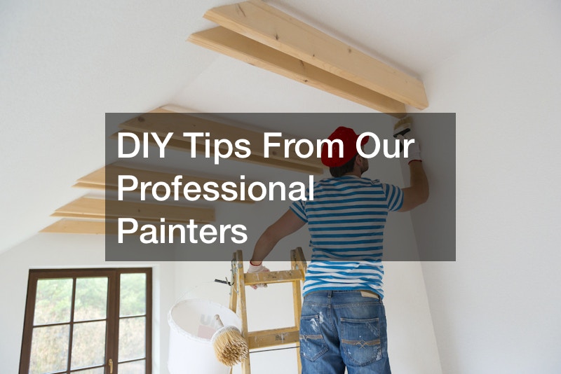DIY Tips From Our Professional Painters