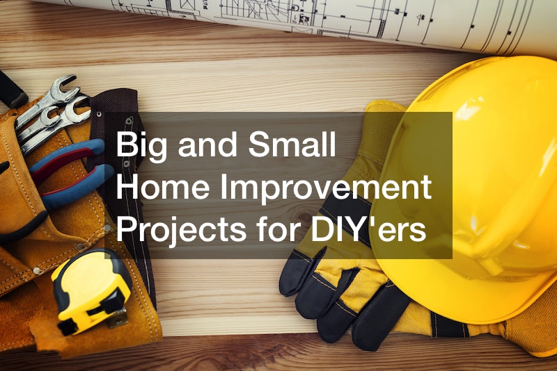 Big and Small Home Improvement Projects for DIYers