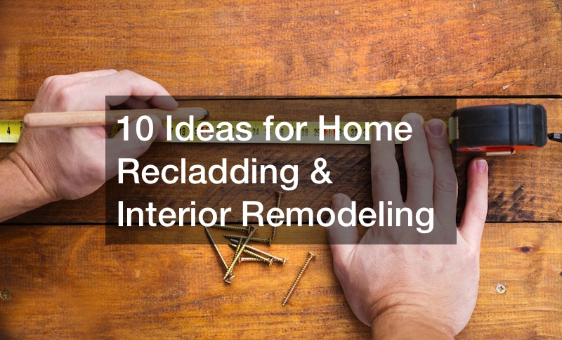 10 Ideas for Home Recladding and Interior Remodeling