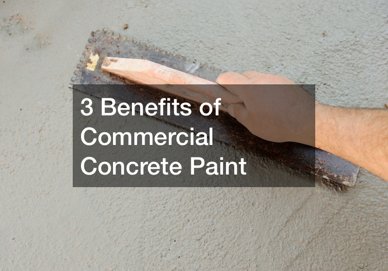 3 Benefits of Commercial Concrete Paint