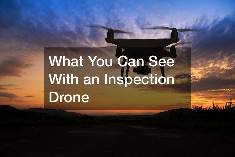 What You Can See With an Inspection Drone