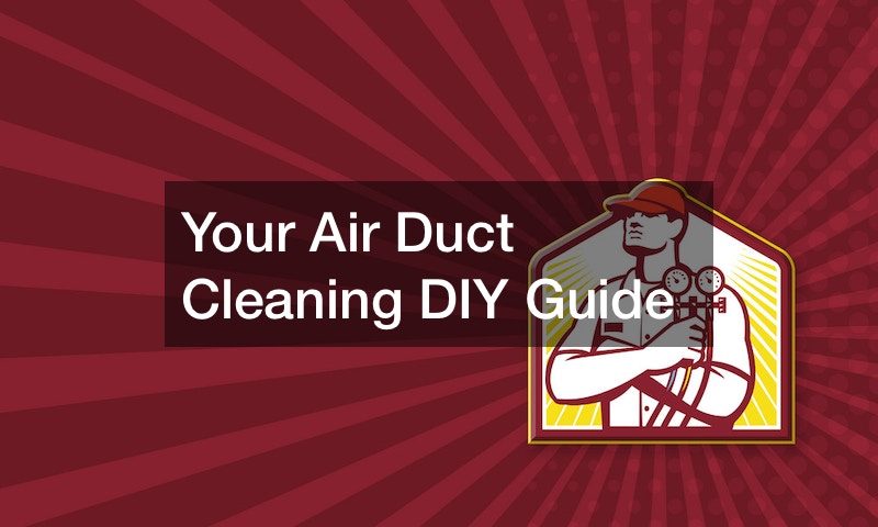 Your Air Duct Cleaning DIY Guide