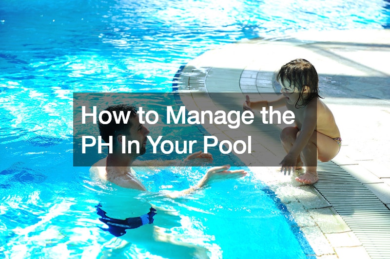 How to Manage the PH In Your Pool