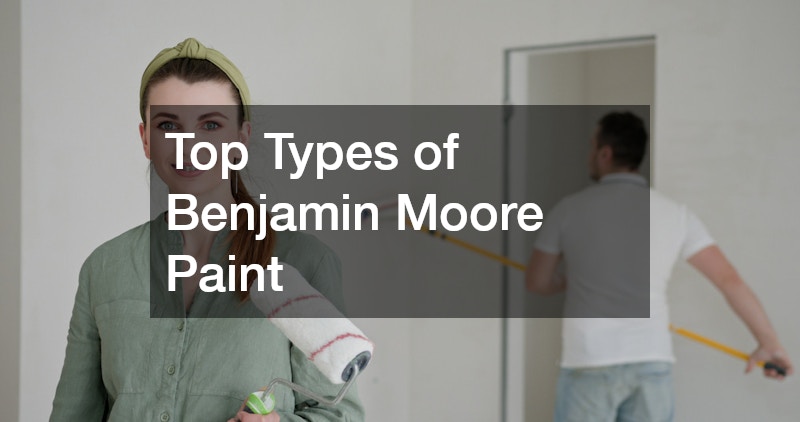 Top Types of Benjamin Moore Paint