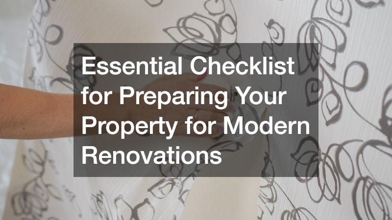 Essential Checklist for Preparing Your Property for Modern Renovations