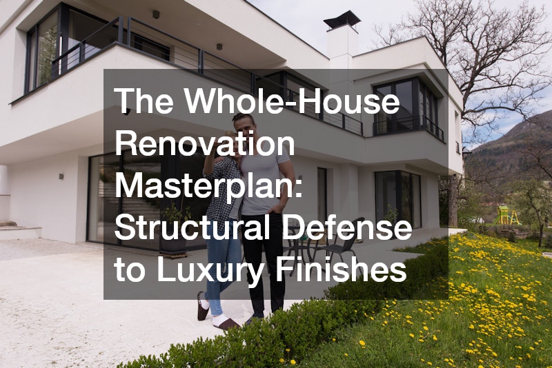 The Whole-House Renovation Masterplan  Structural Defense to Luxury Finishes