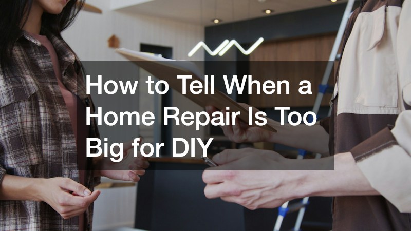 How to Tell When a Home Repair Is Too Big for DIY