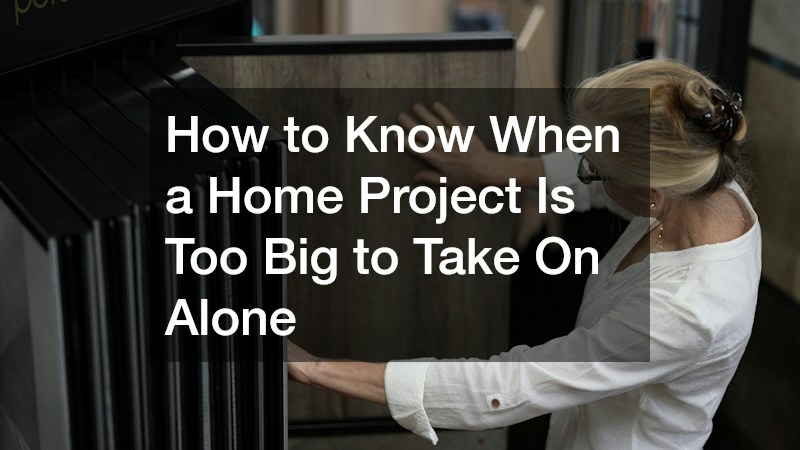 How to Know When a Home Project Is Too Big to Take On Alone